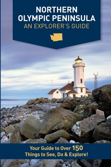 Northern Olympic Peninsula - An Explorers Guide