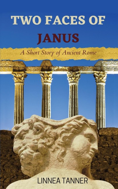 Two Faces of Janus: A Short Story of Ancient Rome