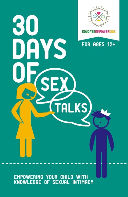 30 Days of Sex Talks for Ages 12+ Empowering Your Child with Knowledge of Sexual Intimacy