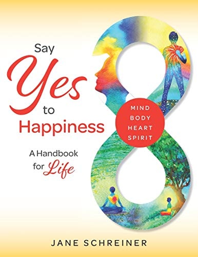 Say Yes to Happiness A Handbook for Life