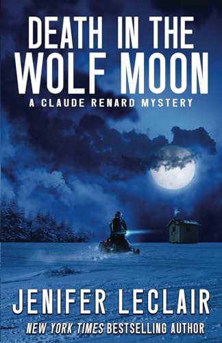 Death In The Wolf Moon A Claude Renard Mystery