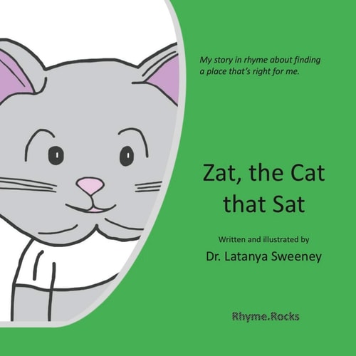 Zat, the Cat That Sat My Story in Rhyme about Finding a Place That's Right for Me