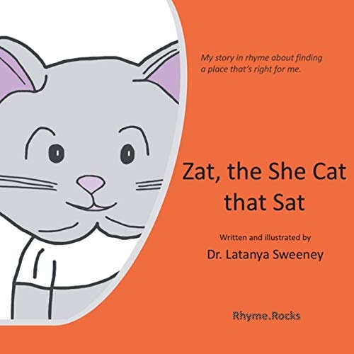 Zat, the She Cat That Sat My Story in Rhyme about Finding a Place That's Just Right for Me