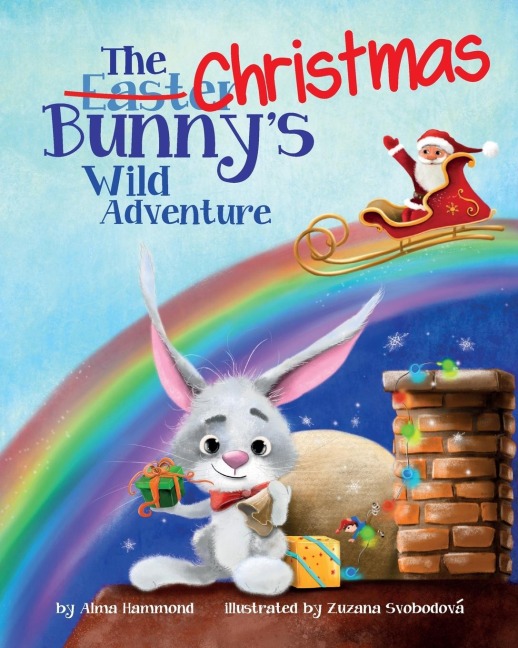 The Christmas Bunnys Wild Adventure