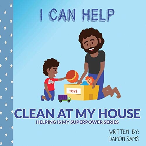 I Can Help - Clean at My House Helping is My SuperPower Series