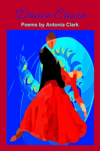 Dance Craze Poems by Antonia Clark