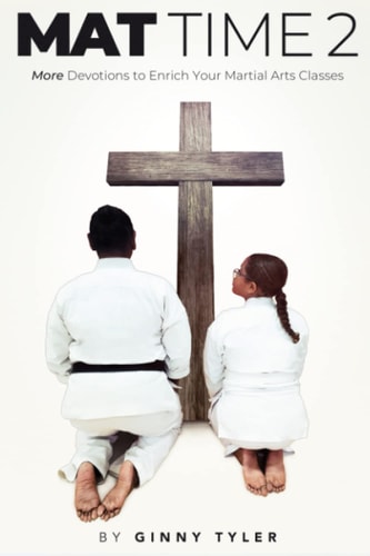 Mat Time 2 More Devotions to Enrich Your Martial Arts Classes
