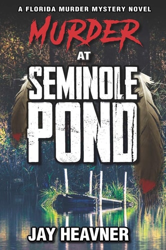 Murder at Seminole Pond Florida Murder Mystery Novel Series