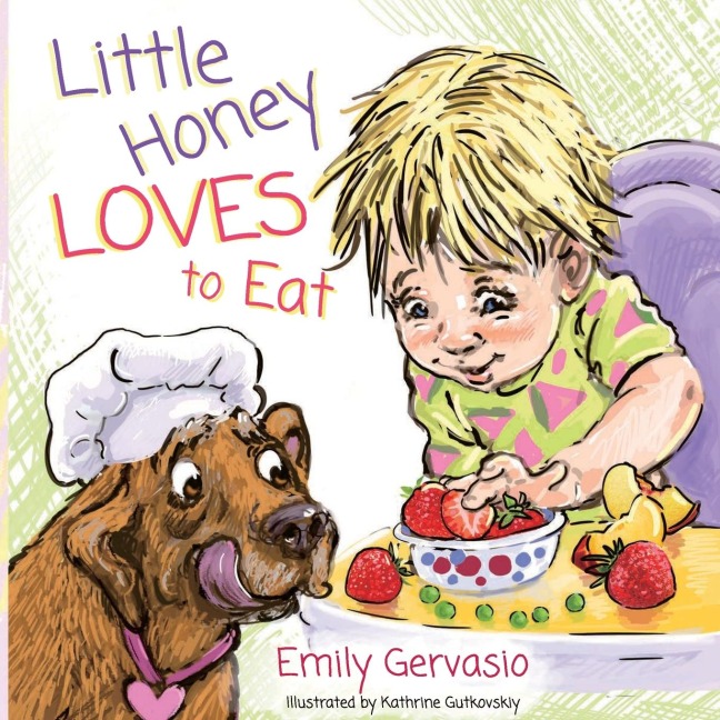 Little Honey Loves to Eat: A Rhyming Toddler Book About Healthy Eating, Trying New Foods, and Mealtime Joy