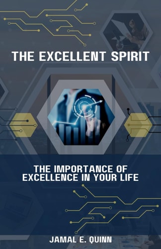 The Excellent Spirit The Importance of Excellence in Your Life
