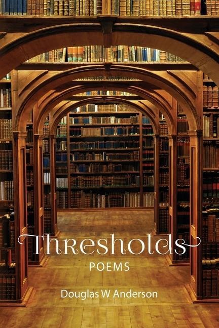 Thresholds: Poems