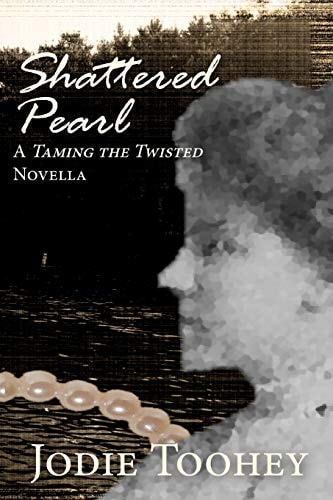 Shattered Pearl A Taming the Twisted Novella