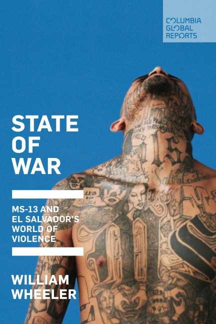State of War: Ms-13 and El Salvadors World of Violence