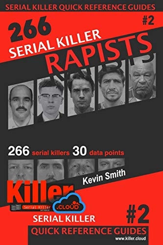 Serial Killer Rapists Serial Killer Quick Reference Guides #2