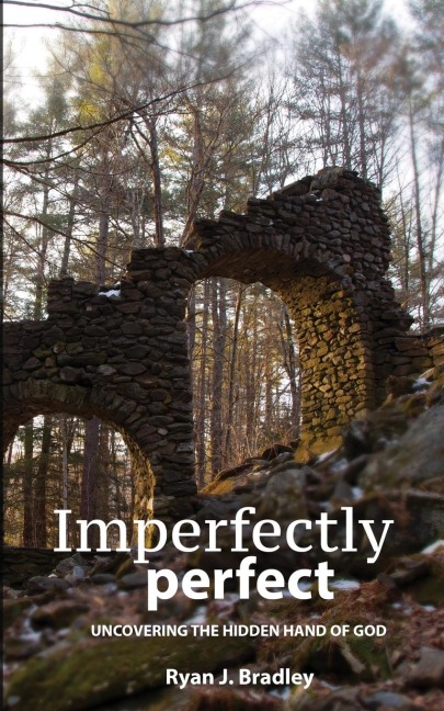 Imperfectly perfect: UNCOVERING THE HIDDEN HAND OF GOD