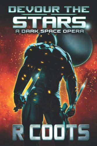 Devour the Stars A Dark Space Opera