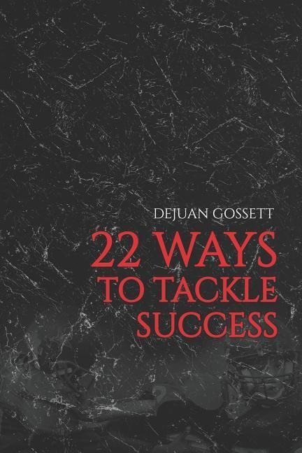 22 Ways to Tackle Success: Steps to Becoming a Better You!