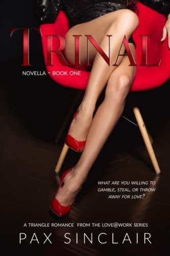 Trinal What Are You Willing to Gamble, Steal Or Throw Away for Love?