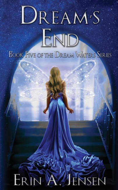 Dreams End: Book Five of the Dream Waters Series
