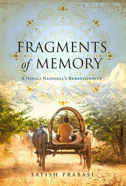 Fragments of Memory: A Nepali Nationals Reminiscences