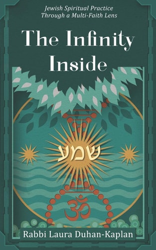 The Infinity Inside Jewish Spiritual Practice Through a Multi-faith Lens