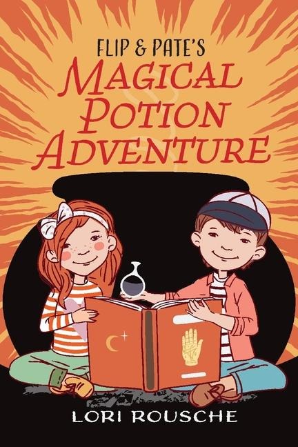 Flip and Pates Magical Potion Adventure: Volume 1
