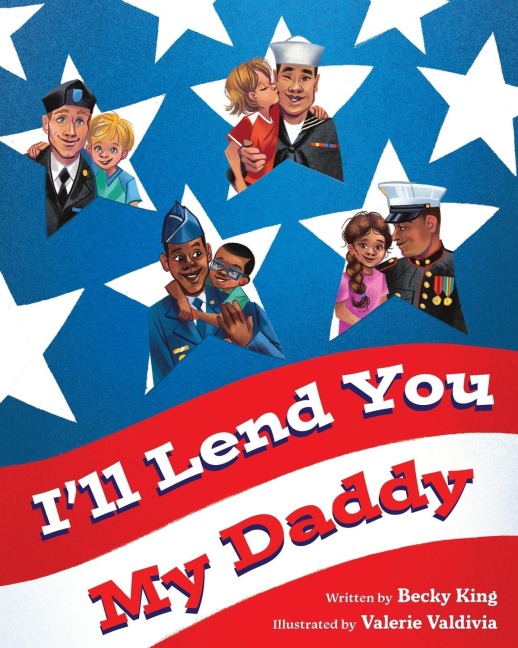 Ill Lend You My Daddy: A Deployment Book for Kids Ages 4-8