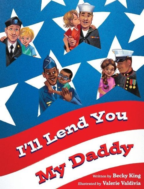 Ill Lend You My Daddy: A Deployment Book for Kids Ages 4-8