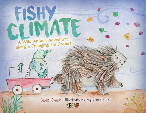 Fishy Climate: A Wild Animal Adventure along a Changing Rio Grande