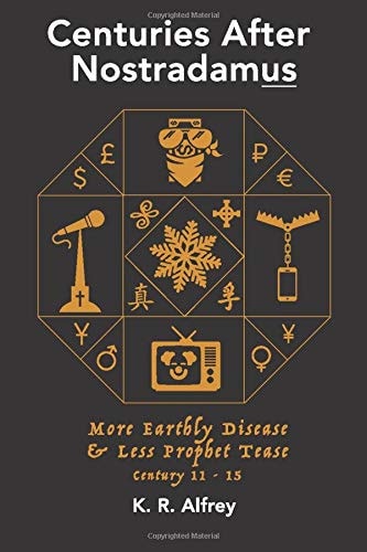 Centuries After Nostradamus More Earthly Disease & Less Prophet Tease Chapter 11 - 15