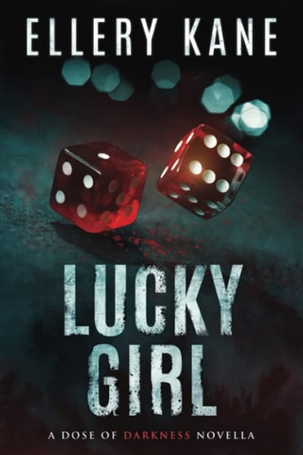 Lucky Girl A Dose of Darkness Novella