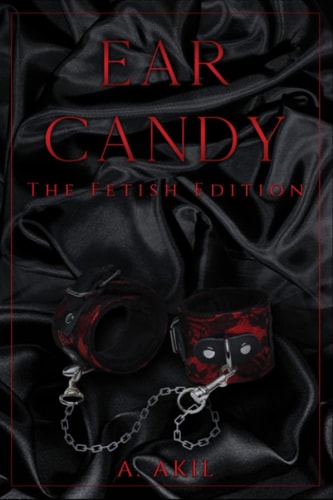 Ear Candy The Fetish Edition