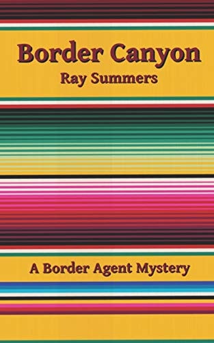 Border Canyon A Border Agent Mystery