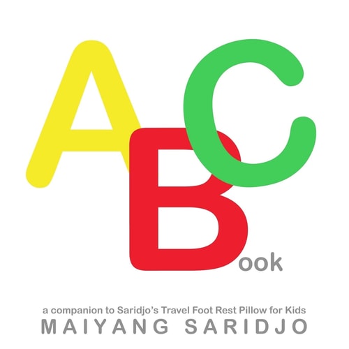ABC Book A Companion to Saridjo's Travel Foot Rest Pillow for Kids