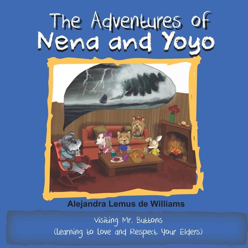 The Adventures of Nena and Yoyo Visiting Mr. Buttons (Learning to Love and Respect Your Elders)