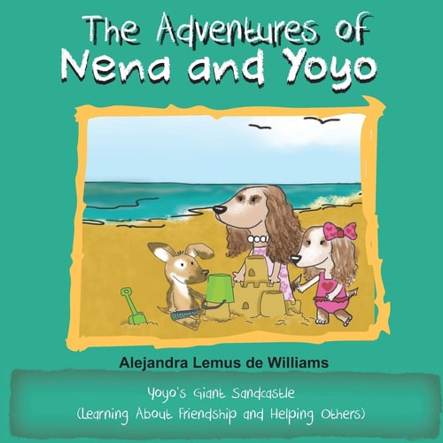 The Adventures of Nena and Yoyo Yoyo's Giant Sandcastle (Learning About Friendship and Helping Others)