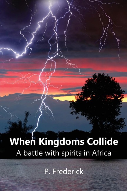 When Kingdoms Collide: A battle with spirits in Africa