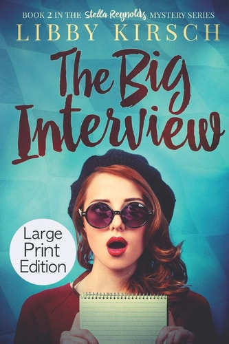 The Big Interview - Large Print Edition A Stella Reynolds Mystery