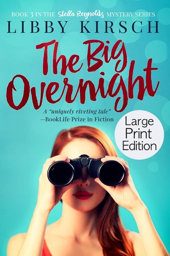 The Big Overnight - Large Print Edition A Stella Reynolds Mystery