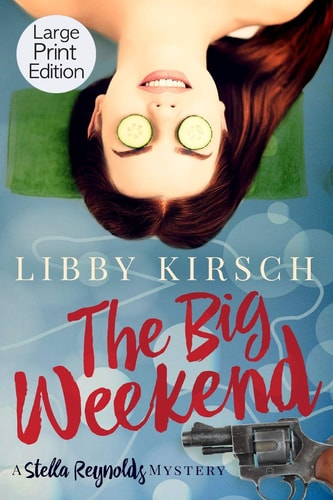 The Big Weekend A Stella Reynolds Mystery