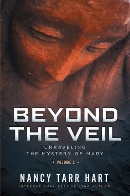 Beyond the Veil: Unraveling the Mystery of Mary