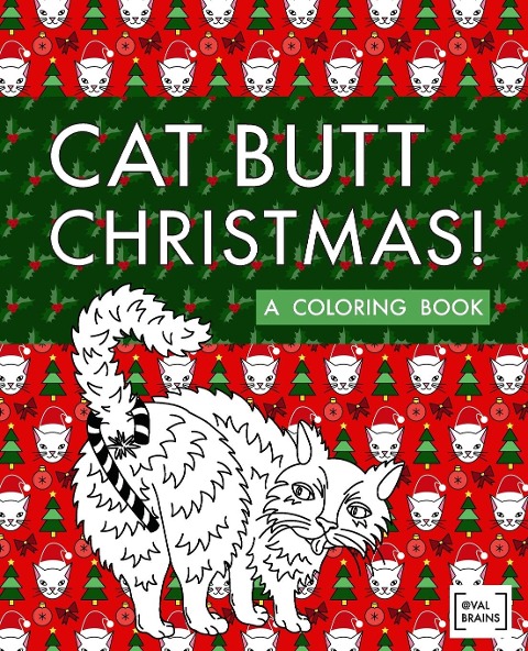 Cat Butt Christmas: A Xmas Coloring Book