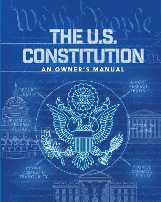 The U.S. Constitution: An Owners Manual