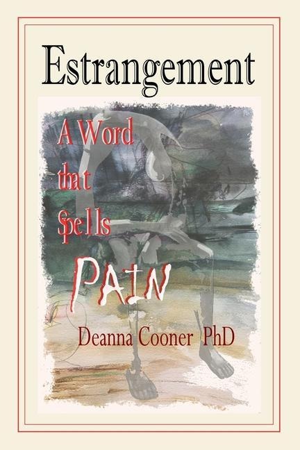 Estrangement: A Word that Spells PAIN