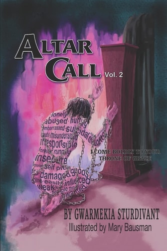 Altar Call I Come Boldly to Your Throne of Grace Vol. 2