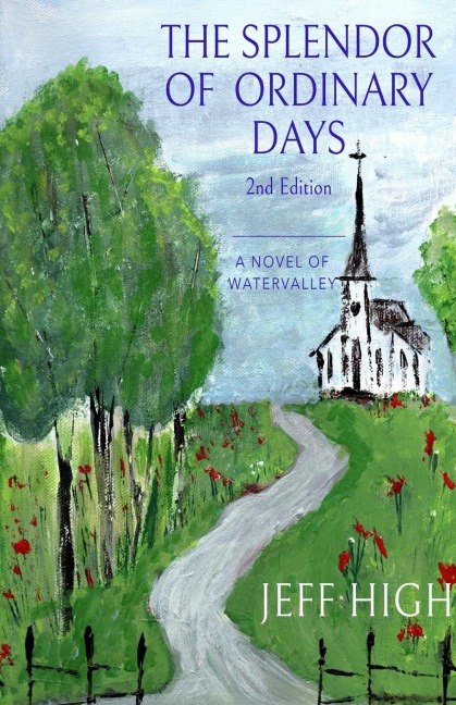 The Splendor Of Ordinary Days.   2nd Edition: A Novel of Watervalley