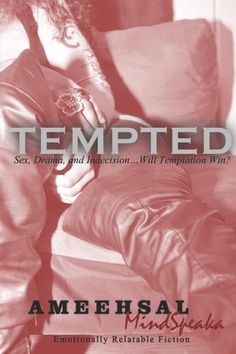Tempted Sex, Drama, and Indecision... Will Temptation Win?