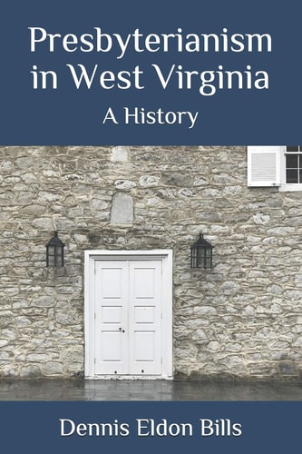Presbyterianism in West Virginia A History