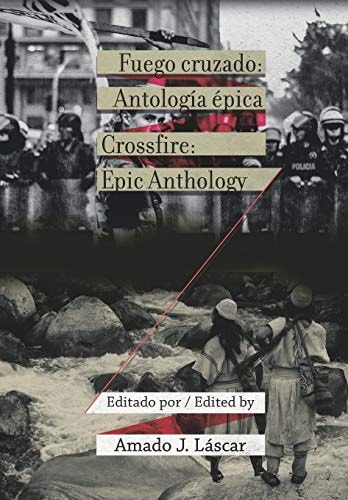 Fuego Cruzado / Crossfire Antología Épica / Epic Anthology (Bilingual Edition)