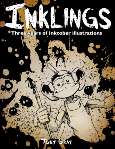 Inklings Three Years of Inktober Illustrations